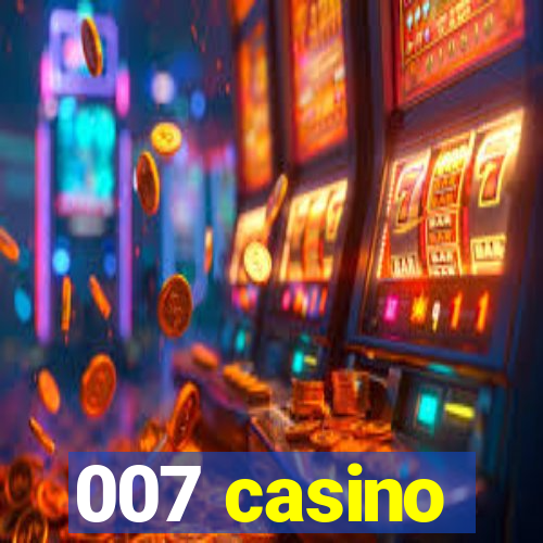 007 casino