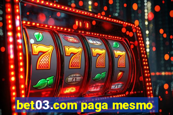 bet03.com paga mesmo