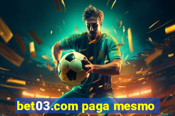 bet03.com paga mesmo