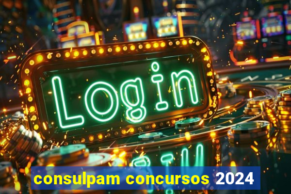 consulpam concursos 2024