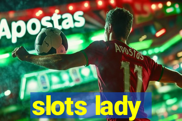 slots lady