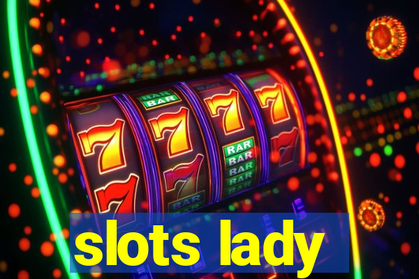 slots lady