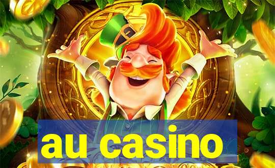 au casino