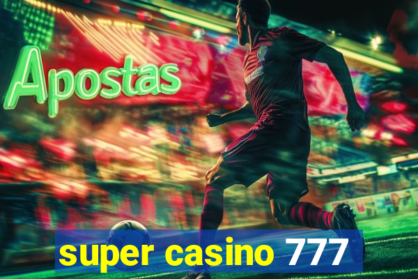 super casino 777