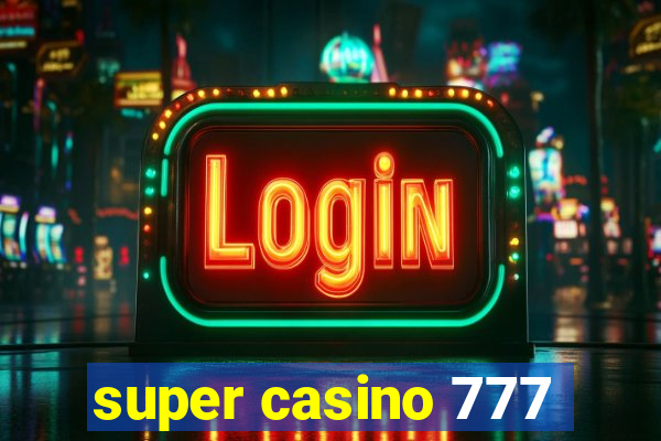 super casino 777