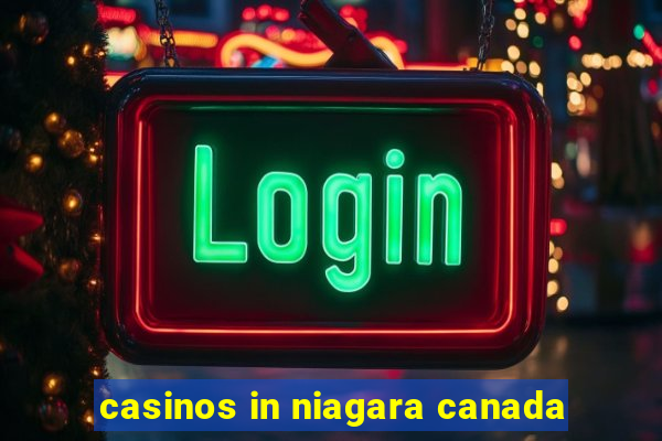 casinos in niagara canada