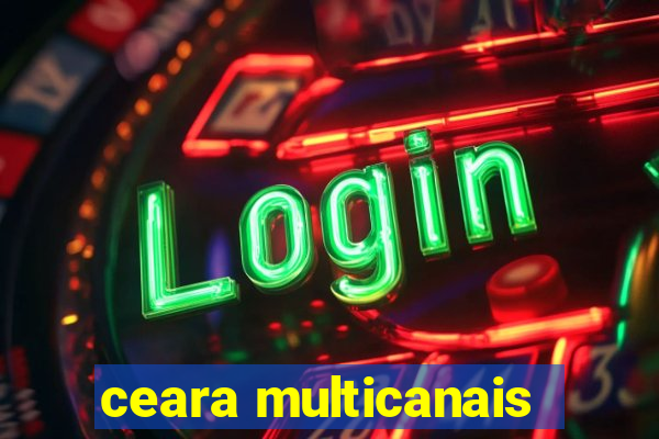 ceara multicanais