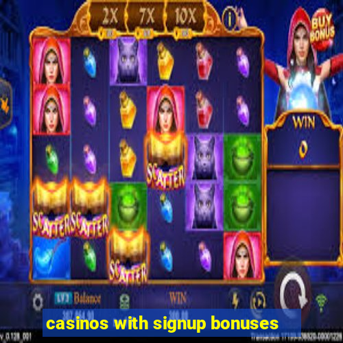 casinos with signup bonuses