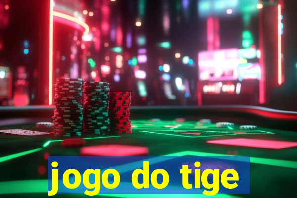 jogo do tige