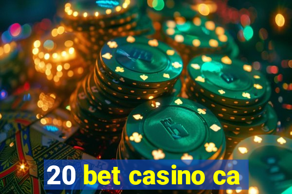 20 bet casino ca