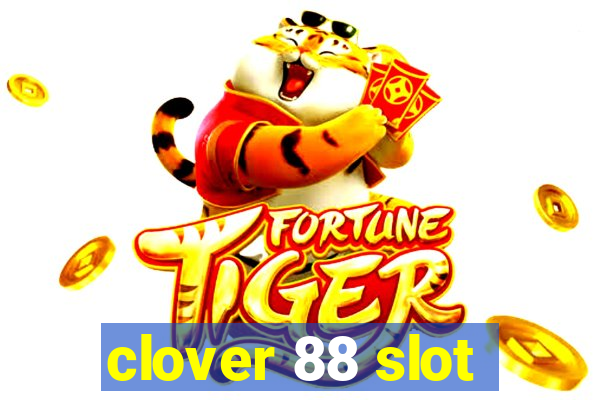 clover 88 slot