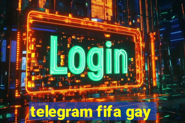 telegram fifa gay