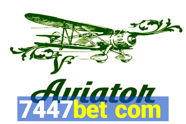 7447bet com