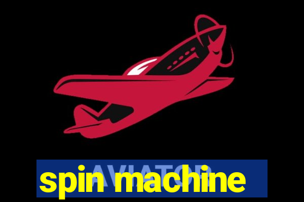 spin machine