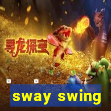 sway swing