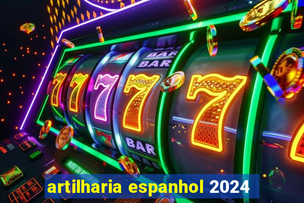 artilharia espanhol 2024