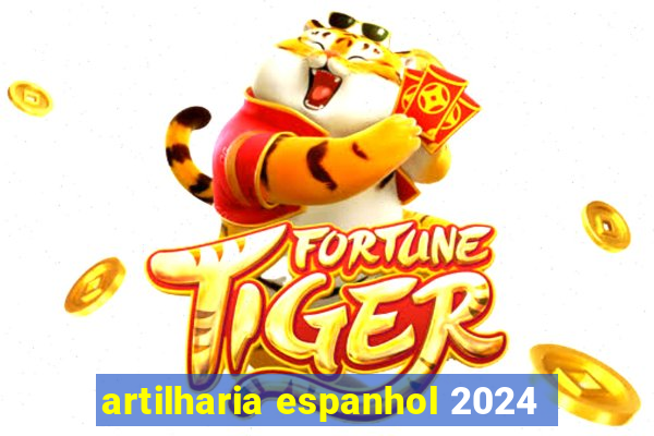 artilharia espanhol 2024