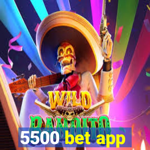 5500 bet app