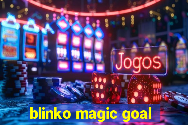 blinko magic goal