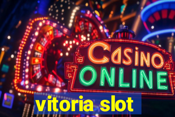 vitoria slot