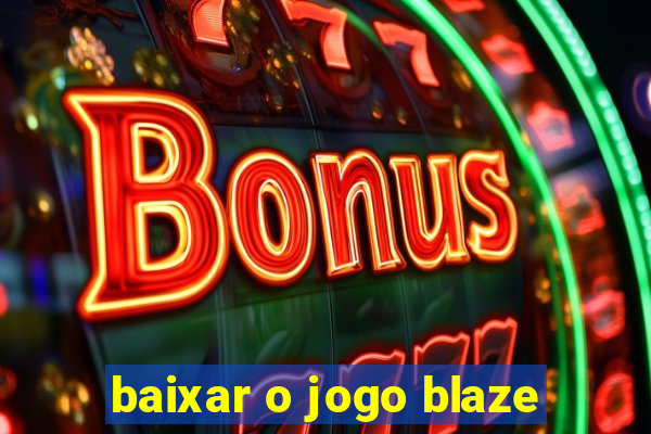 baixar o jogo blaze