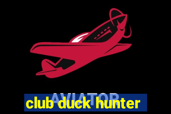 club duck hunter