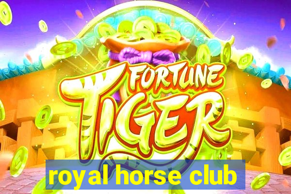 royal horse club