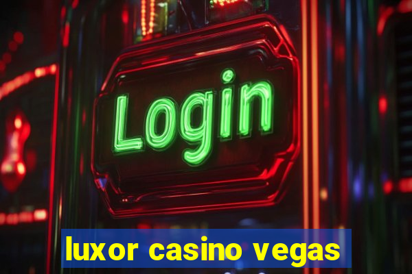 luxor casino vegas