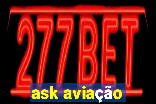 ask aviação