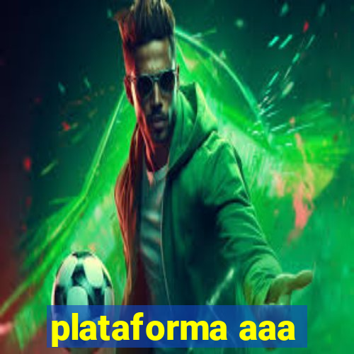 plataforma aaa