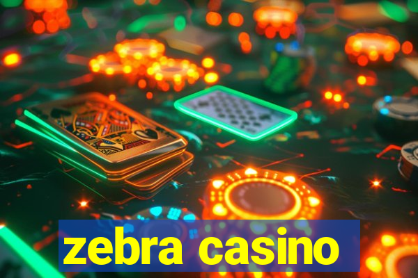 zebra casino