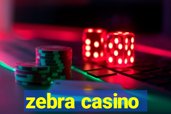 zebra casino