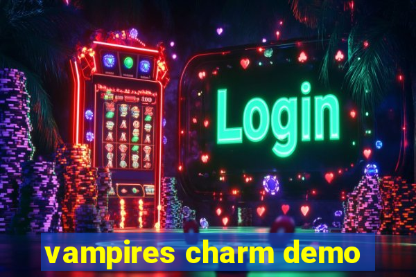 vampires charm demo