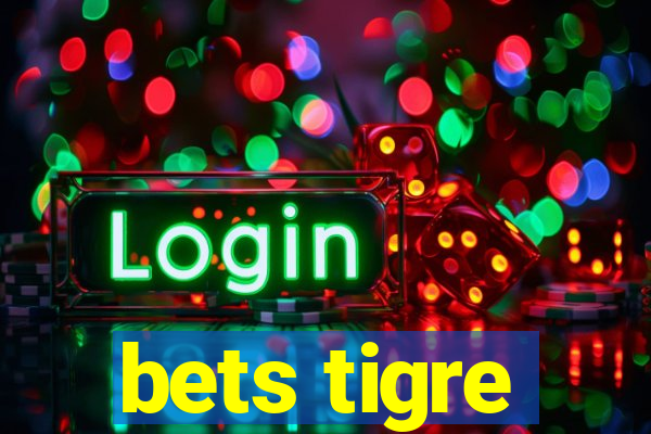 bets tigre