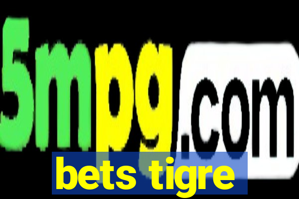 bets tigre