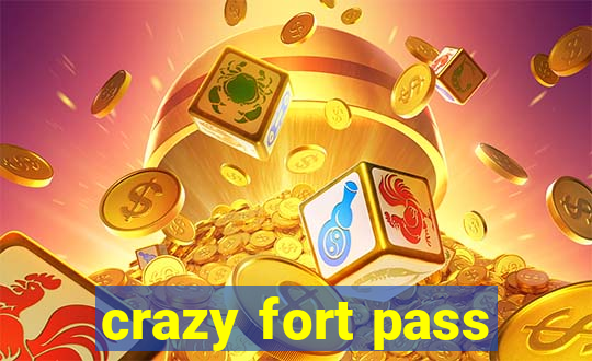 crazy fort pass