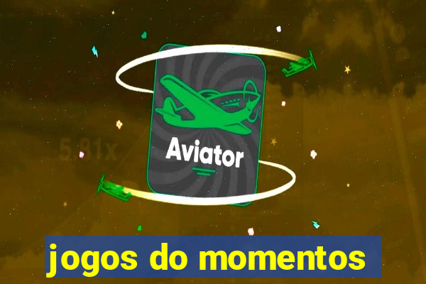 jogos do momentos