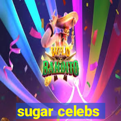 sugar celebs