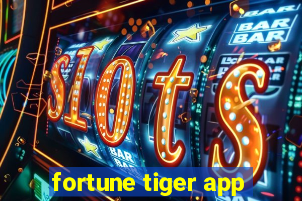 fortune tiger app