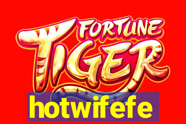 hotwifefe