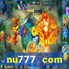 nu777 com plataforma de jogos