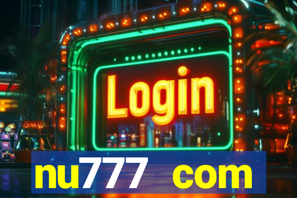 nu777 com plataforma de jogos