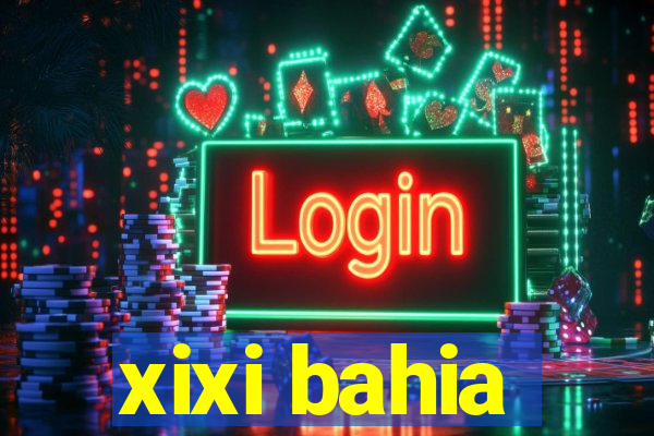 xixi bahia