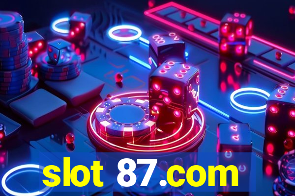 slot 87.com