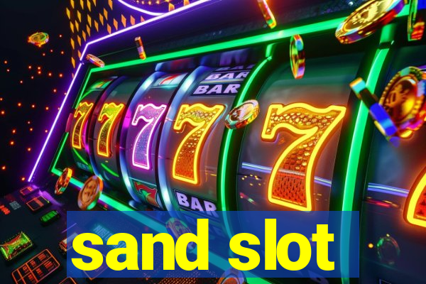 sand slot