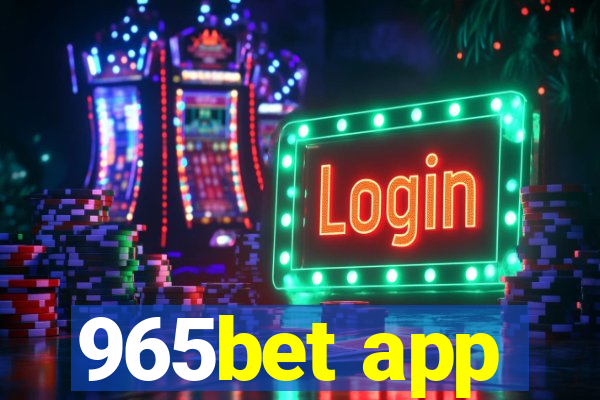 965bet app