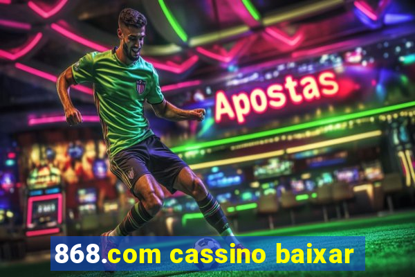 868.com cassino baixar