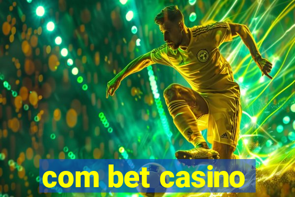 com bet casino