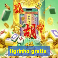 tigrinho gratis