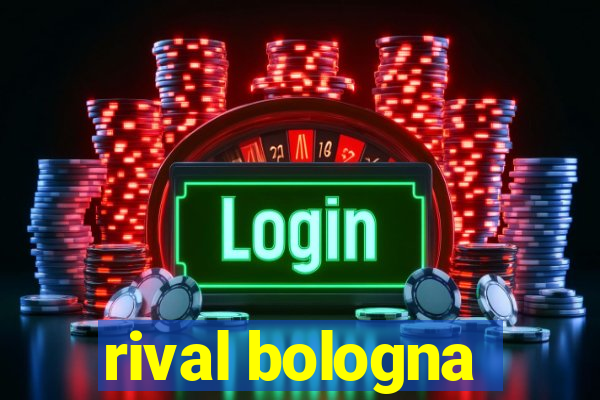 rival bologna